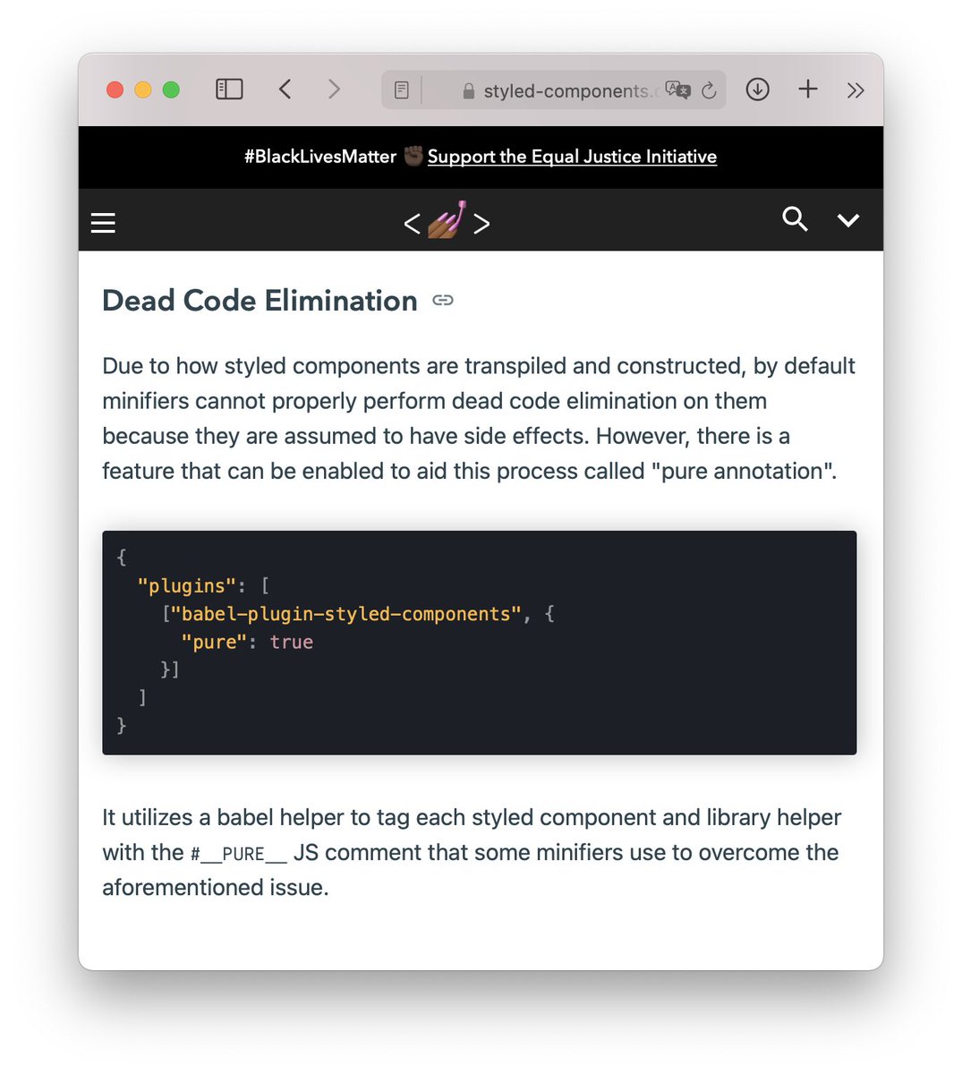 5) Fast forward to 2021:— Terser replaced UglifyJS in webpack (and is still responsible for most of tree shaking)— A lot of other tools adopted /*#​__PURE__*/ comments (eg babel-preset-react – for React.createElement – or babel-plugin-styled-components – for styled.whatever)