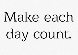 Last week of January already- make each day count!