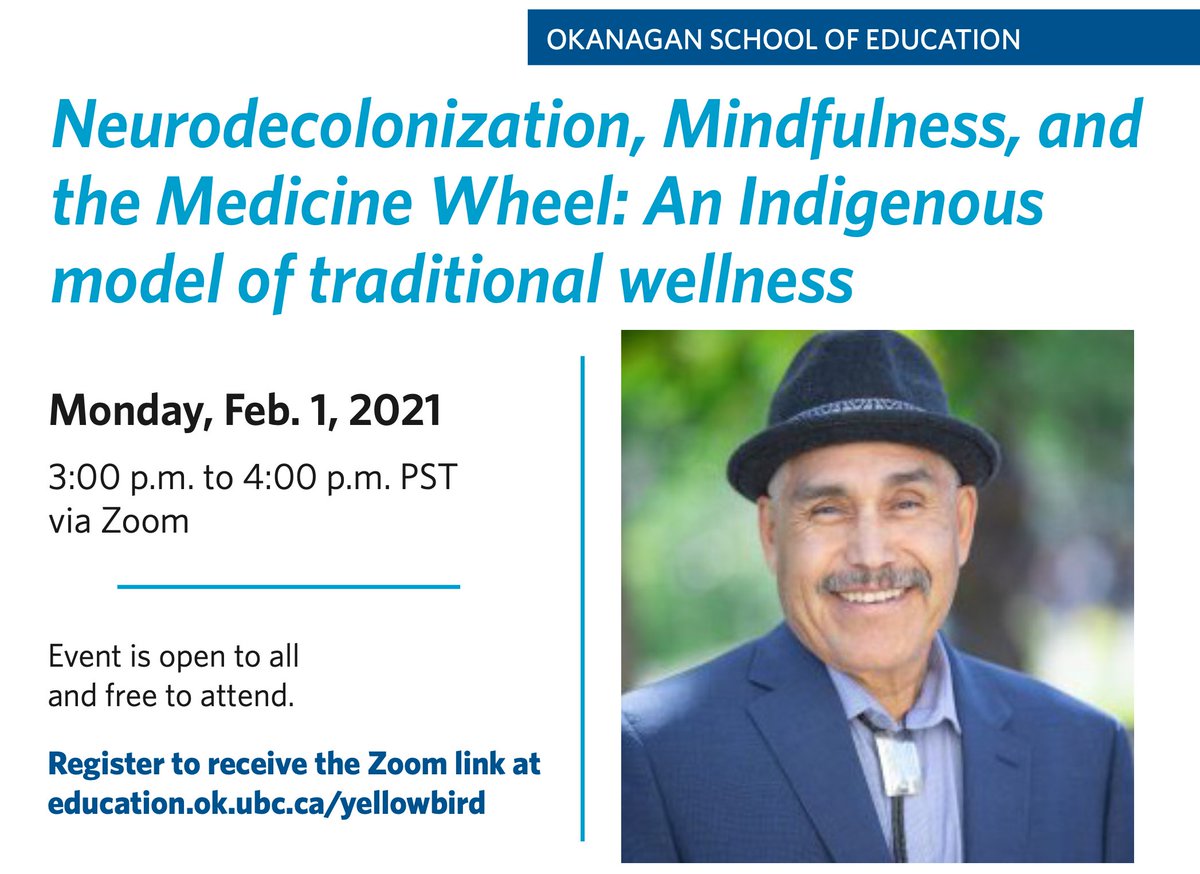 The Centre for Mindful Engagement, Indigenous Education UBC and the UBC Eminence Cluster of Research Excellence in Culture, Creativity, Health and Wellbeing present a free, virtual event with Dr. Michael Yellow Bird on February 1, 2021!

ow.ly/eaH950D1ZXl