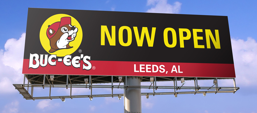 Leeds, AL is NOW OPEN 6900 Buc-ee's Blvd. Leeds, AL 35094