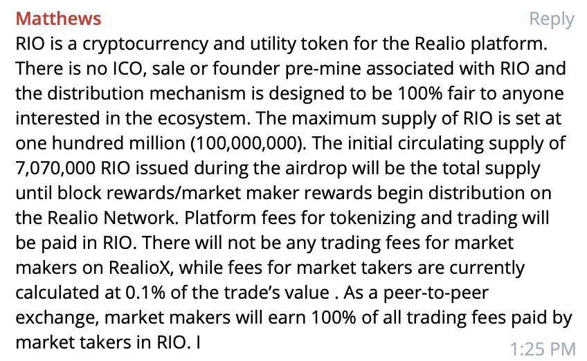  $RIO Token- No ICO, sale, or premine w/ max supply 100,000,000- Platform fees will be paid in RIO- RIO is the SUSHI or UNI of Realio- Active token ecosystem development with liquidity mining https://medium.com/@Realio_Network/a-guide-to-rst-rio-staking-on-the-realio-platform-62172f957f926/