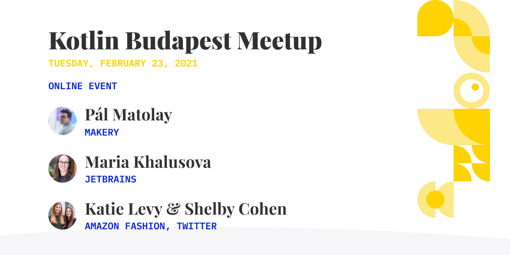🤩 So excited &amp; proud to announce our lineup for Feb 23 🥁 Please welcome <a href="/mariaKhalusova/">Maria Khalusova</a> from <a href="/jetbrains/">JetBrains</a>, <a href="/klevy110/">Katie Levy</a> from <a href="/amazon/">Amazon</a>, <a href="/shelbyc0hen/">Shelby Cohen</a> from @Twitter and @palmatolay from <a href="/wearemakery/">Makery</a> 🎙️ Talk details are also coming soon! Until then, sign up 👇🏼
meetup.com/Kotlin-Budapes…