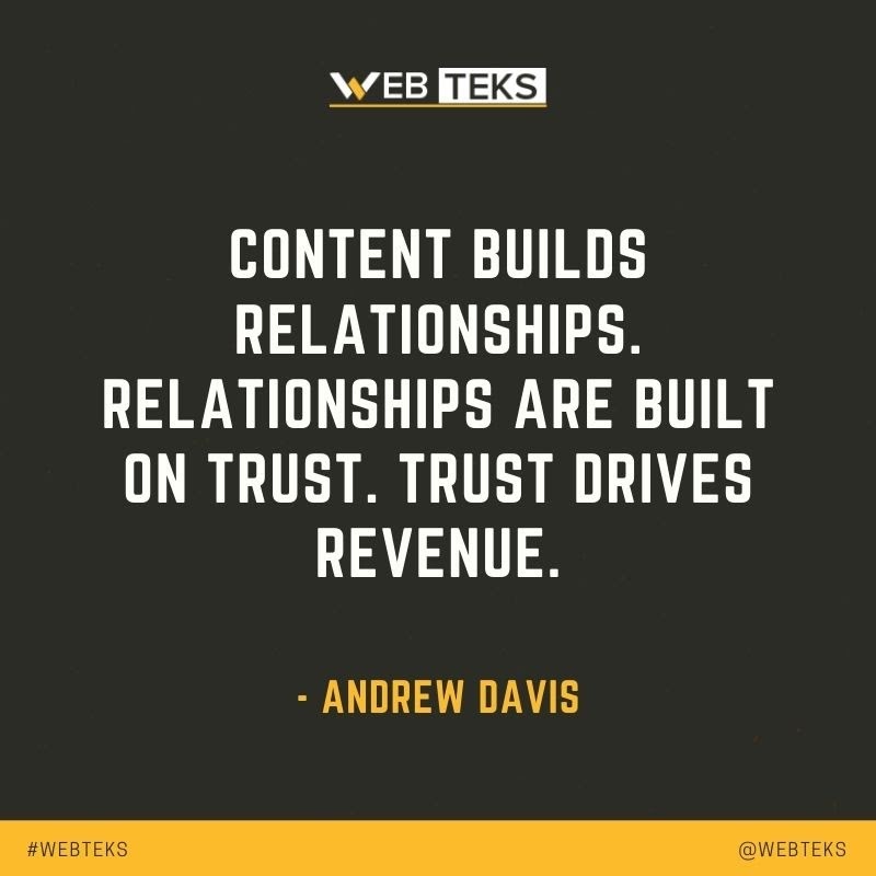 webteks's tweet photo. “Content builds relationships. Relationships are built on trust. Trust drives revenue.” - Andrew Davis https://t.co/sJq1clx2fR