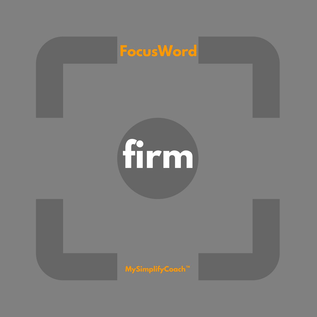 MySimplifyCoach's tweet image. Focus on whatever you do or think with this positive Word in mind and experience how this can change your day &amp;gt;&amp;gt;&amp;gt;firm&amp;lt;&amp;lt;&amp;lt; #mysimplifycoach #mysimplifyword #firm