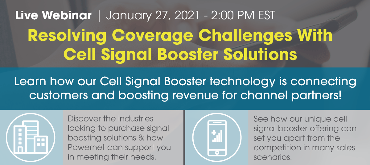 PowernetCo's tweet photo. Calling all #Channel Partners! Are your clients suffering from poor cellular coverage? Register for Wednesday's webinar to learn how you can utilize our cell signal booster solutions to quickly resolve their #coverage challenges. Register today: https://t.co/A1kdg3t4dA https://t.co/UtFOelu6Xp
