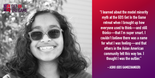 gitg4change's tweet image. The model minority myth perpetuates a narrative that all Asian American kids are whiz kids, erasing the differences among individuals. Listen to one of our @GreensboroDay #GameChangers speak about this complex form of racism in her KEDD Talk. #GetInTheGame getinthegame.org/ashuspeech