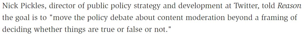 Nick Pickles, director of public policy strategy and development at Twitter, told Reason the goal is to "move the policy debate about content moderation beyond a framing of deciding whether things are true or false or not."