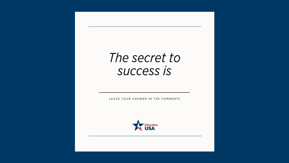 We want to hear from you! What’s your secret to success?

#EducationUSAathome