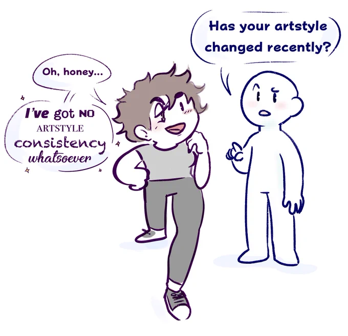 I've got more art styles than brain cells 