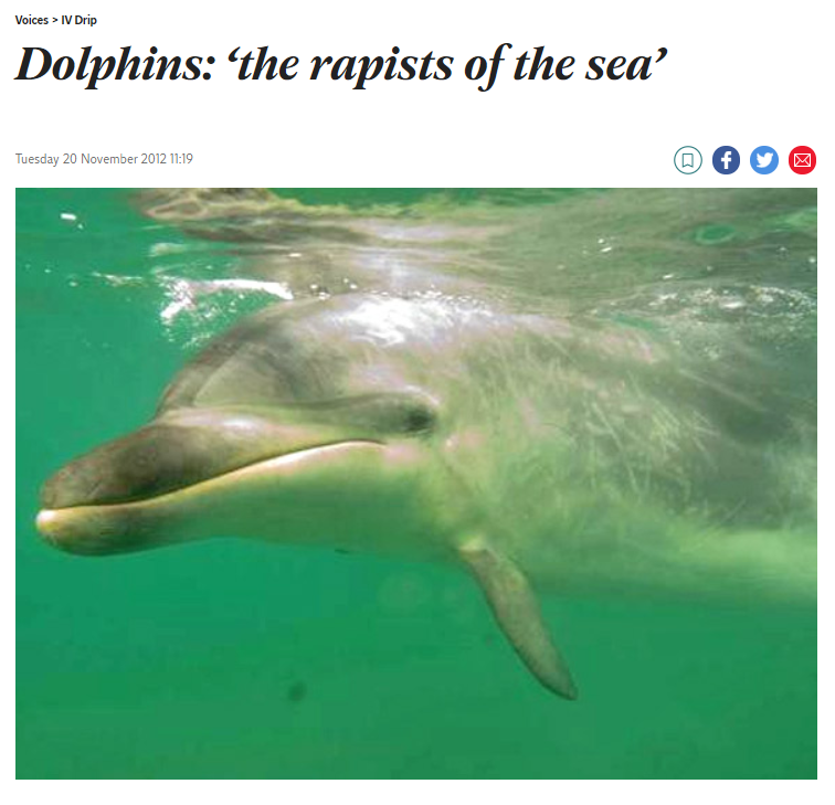 And of course we should not even need to explain why the behavior of animals should not be the basis for morality. https://www.independent.co.uk/voices/iv-drip/dolphins-rapists-sea-8335059.html