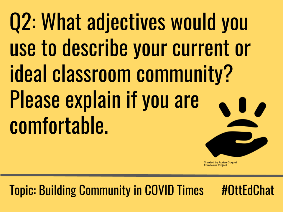 OttEdChat's tweet photo. Q2: What adjectives would you use to describe your current or ideal classroom community? Please explain if you are comfortable. #OttEdChat https://t.co/ExoqK4yn4J
