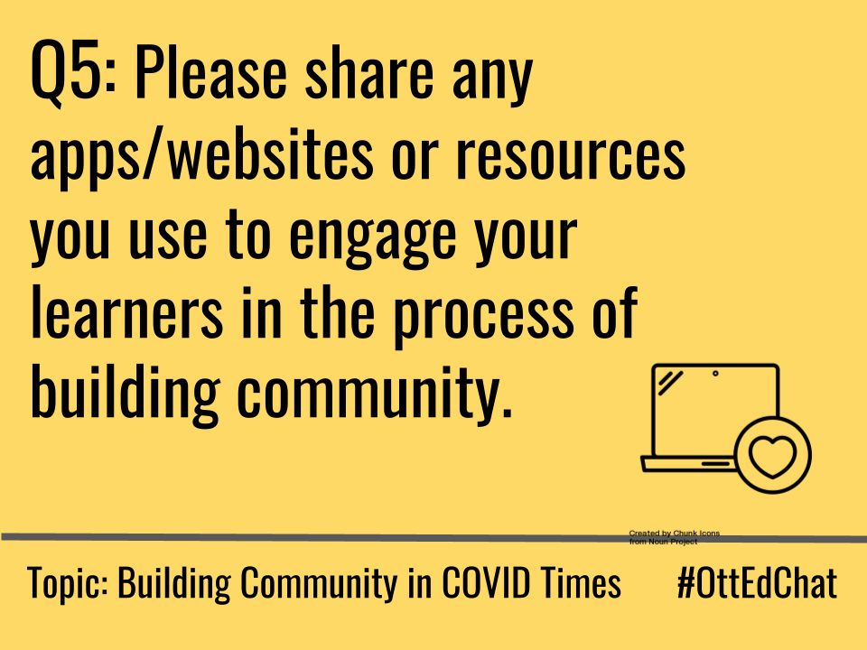 OttEdChat's tweet photo. Q5: Please share any apps/websites or resources you use to engage your learners in the process of building community. #OttEdChat https://t.co/twLxY4HnSt