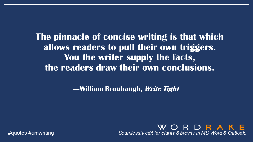 WordRake's tweet image. #MondayMotivation from William Brouhaugh #KnowYourReader #brevity #quote #amwriting