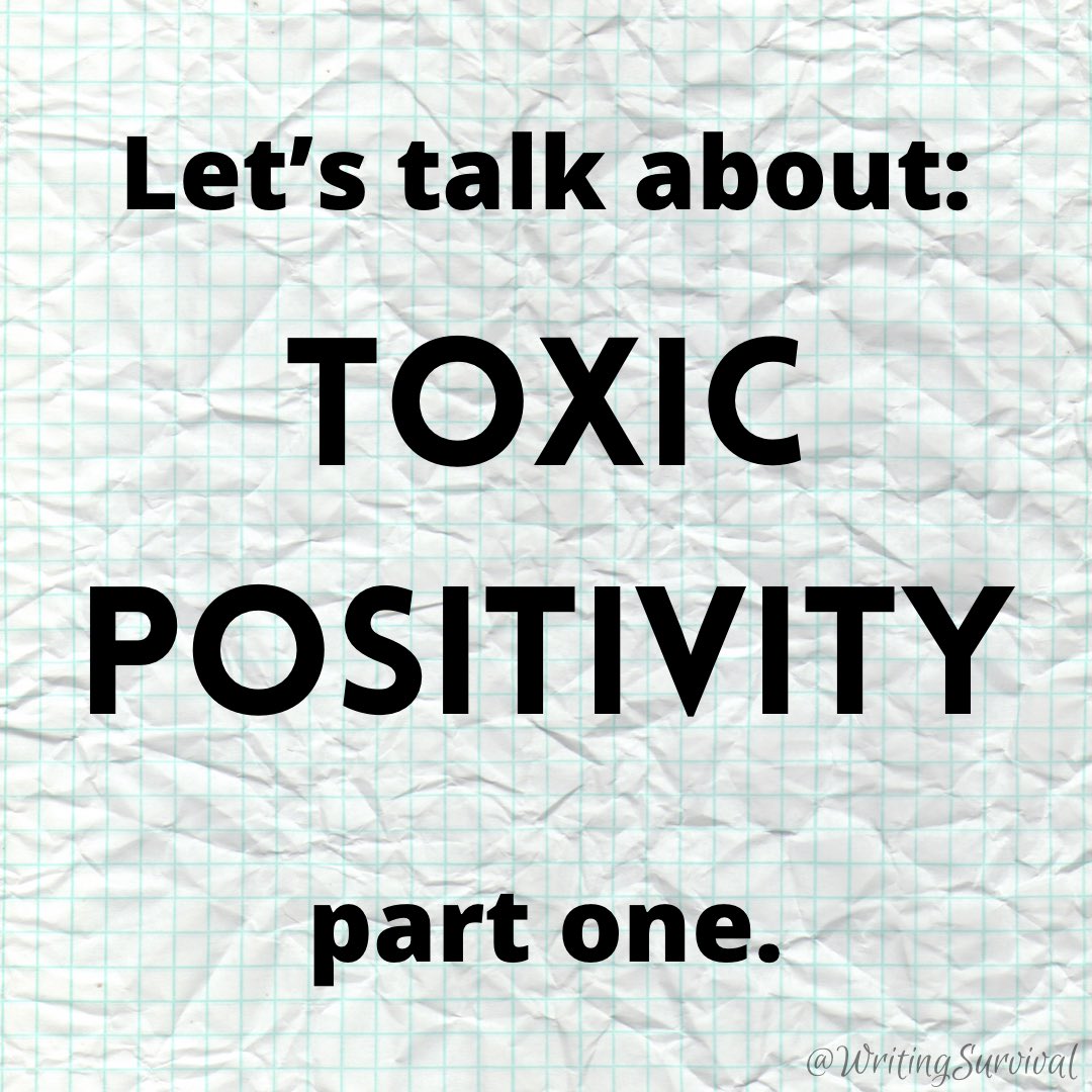 WritingSurvival's tweet photo. Let’s talk about: Toxic Positivity https://t.co/eJPhpyJNe7