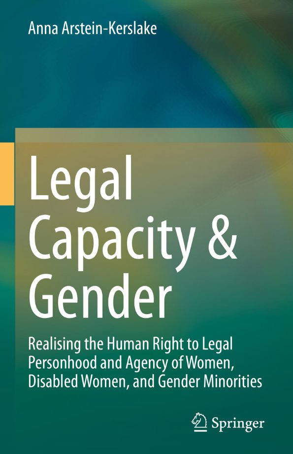 "Legal Capacity &amp; Gender" <a href="/annaarstein/">Anna Arstein-Kerslake</a> on current interpretations of the right to #legalcapacity, theories of #personhood from critical feminist, disability and queer theory; incl. a chapter on legal capacity for women, disabled women and gender minorities bit.ly/36d51hG