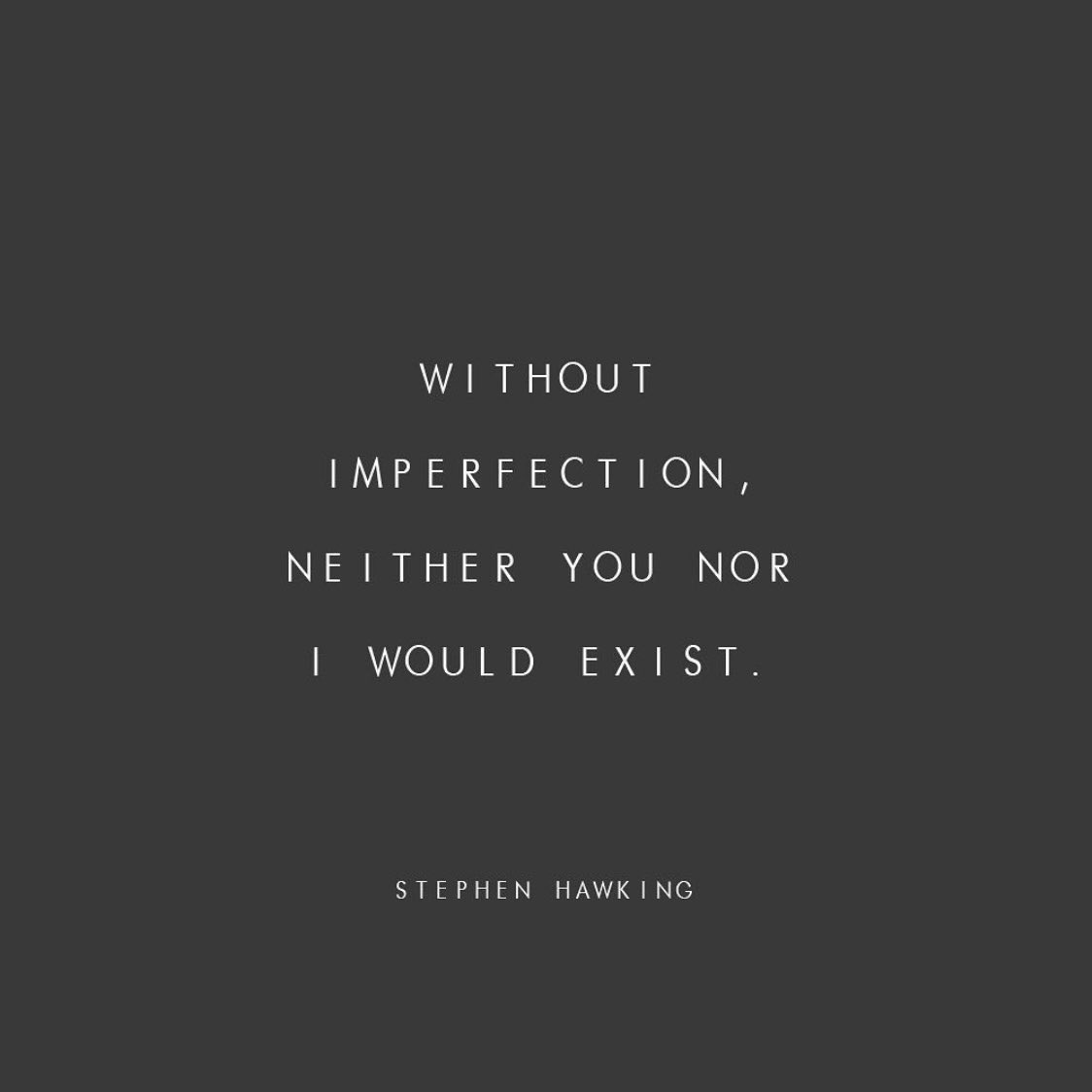SoSupremeCo's tweet photo. “One of the basic rules of the universe is that nothing is perfect. Perfection simply doesn’t exist.... Without imperfection, neither you nor i would exist” - Stephen Hawking. 
A brilliant and extraordinary mind 
#stephenhawking #motivationalquote #inspire #success #quoteoftheday https://t.co/wtT27XIsk5