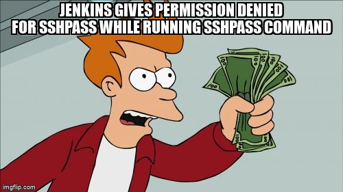 askubuntumemes's tweet image. Jenkins gives Permission denied for sshpass while running sshpass command askubuntu.com/questions/1311… #jenkins #sshpass #scripts