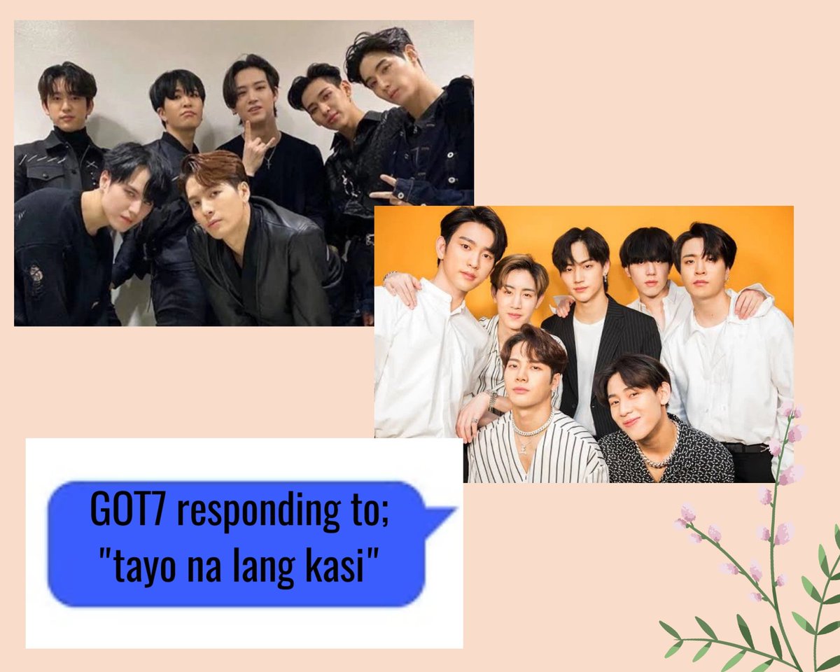 ---- GOT7 responding to your 'tayo na lang kasi' text message; [A Thread 🕊️✨]