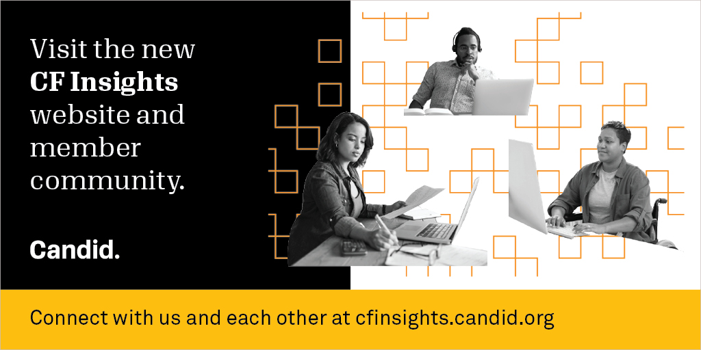 CF Insights has a new look. Visit our new website dedicated to knowledge sharing among U.S.-based community foundations: cfinsights.candid.org.