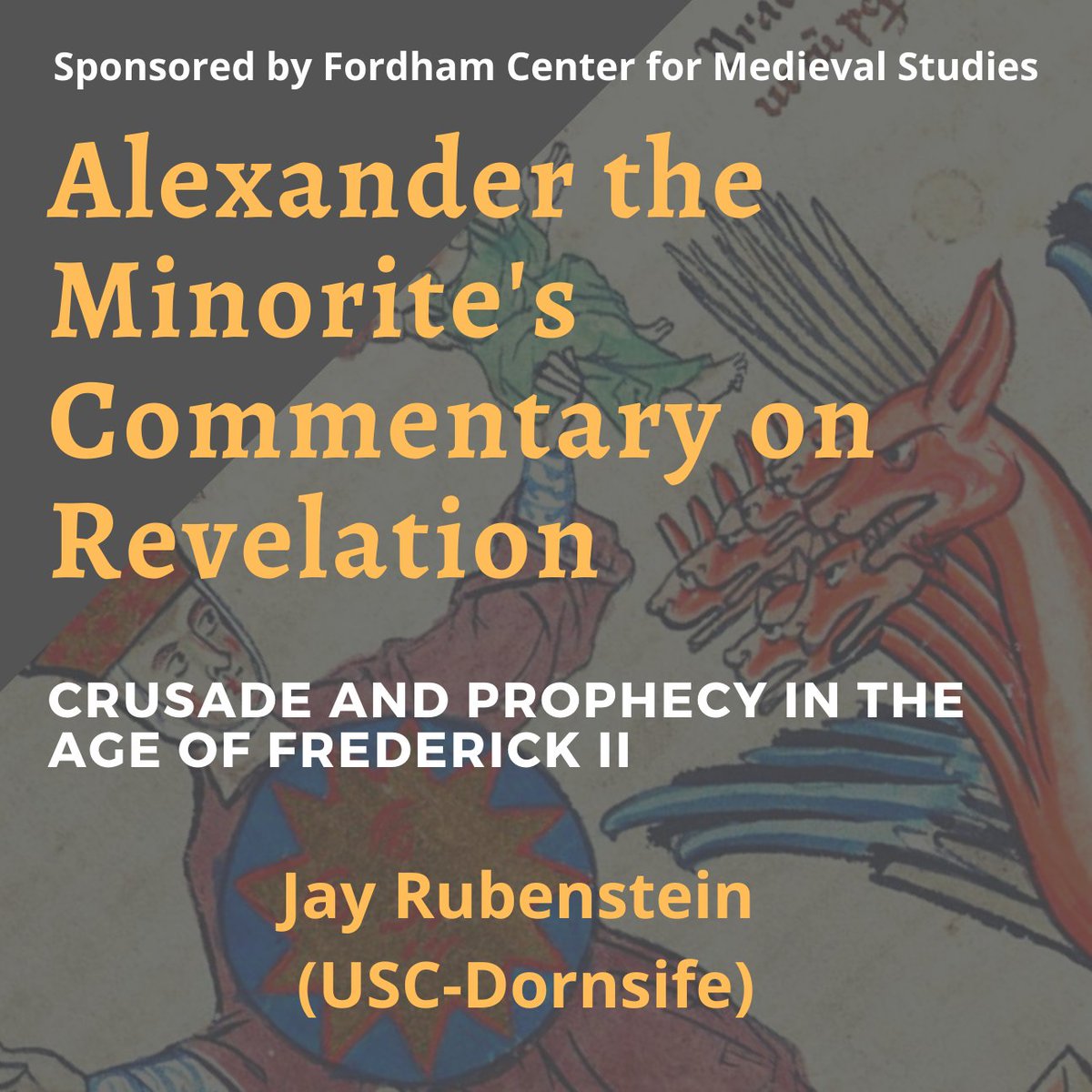 Excited to be welcoming back @JCRHistorian to Fordham for a talk on "Alexander the Minorite's Commentary on Revelation: Crusade and Prophecy in the Age of Frederick II" on Wednesday February 3 at 1PM EST. Register at docs.google.com/forms/d/e/1FAI…