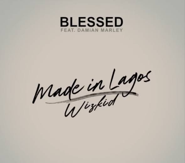 4. Wizkid ft Damian marley - Blessed