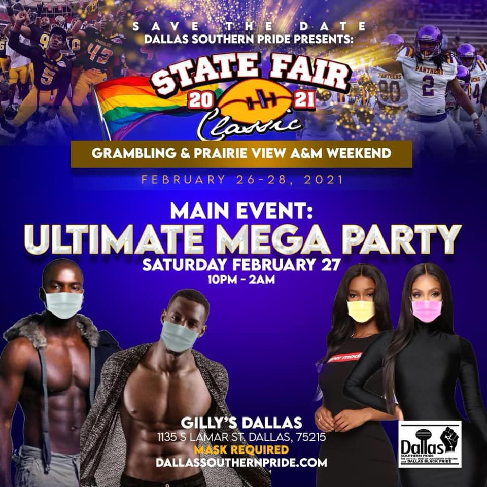 ? Dallas Southern Pride Presents:
? State Fair Classic 2021: Ultimate Mega Party
? Saturday, February