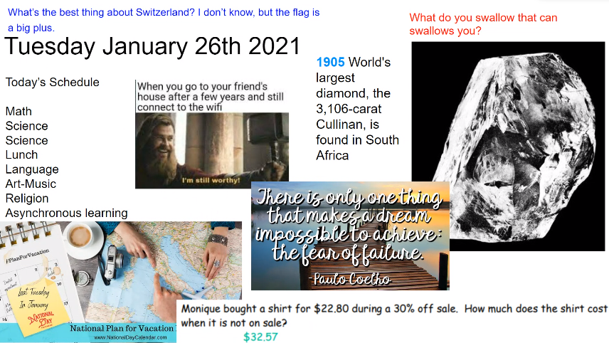 Jan. 25th - What a day! Ss in Mr. Syme's grade 8 class <a href="/IsidoreVirtual/">St. Isidore K-12 Virtual Learning School</a> began today by celebrating the day, learning about this day in history, today's joke, exploring a powerful quotation and a "throwback" math question. Loved the balance of facts, thinking and humour!