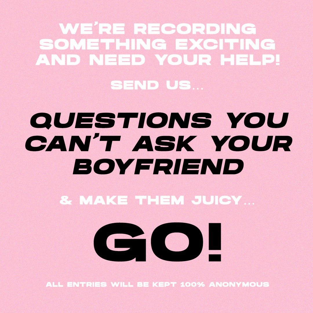 We’re recording something exciting and need your help! 🎙️ Send us the QUESTIONS YOU CAN’T ASK YOUR BOYFRIEND & make them juicy… 🍒😯 Head over to our IG Story to send your questions in! 😅👀 All entries will be kept 100% anonymous 👉 bit.ly/2VNG2va