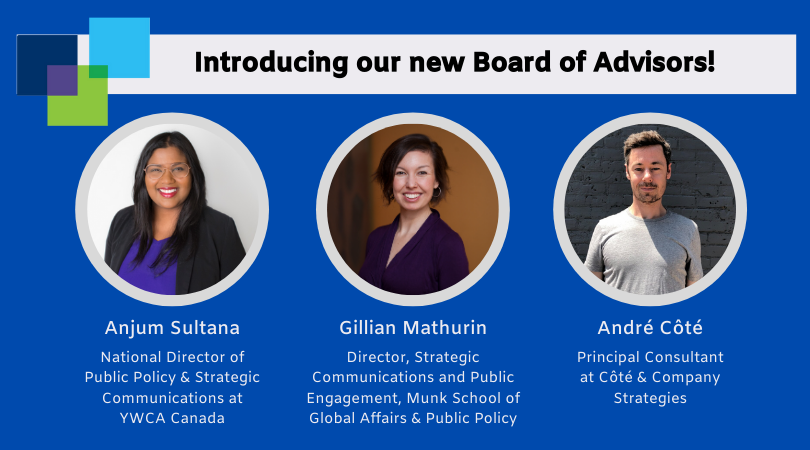 PGI is thrilled to introduce to you the newest members of our Board of Advisors! Please help us in welcoming:

<a href="/AnjumSultana/">Anjum Sultana (She/Her)</a>, <a href="/gillatSLF/">Gillian Mathurin</a>, and <a href="/andcote/">André Côté</a>! 
 
This week, we will share a quick bio of each new member of the Board. Stay tuned.