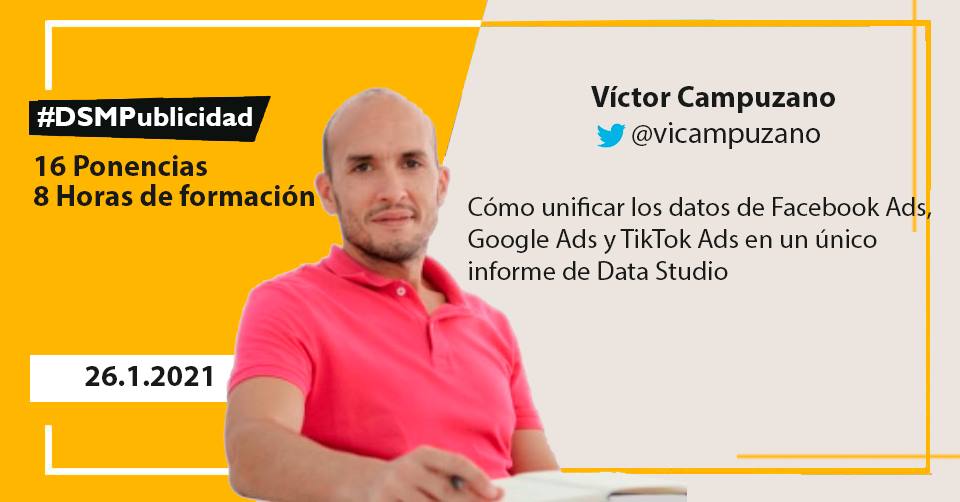 Ponencia Nº13: <a href="/vicampuzano/">Víctor Campuzano</a> 

"Cómo unificar los datos de Facebook Ads, Google Ads, y  TikTok Ads en un único informe de Data Studio" 🔝

#DSMPublicidad <a href="/escuelamktweb/">Escuela Marketing and Web 🎓</a> <a href="/miguelfloro/">Miguel Florido</a>
