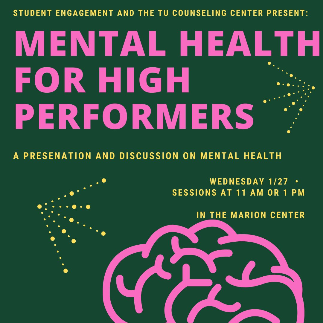 The TU Counseling Center will be presenting a discussion on Mental Health tomorrow in the Marion Center.  There will be two sessions- the first at 11am and the second at 1 pm. The presentation is Mental Health for High Performers and is presented by Anthony McLean. #tuengage