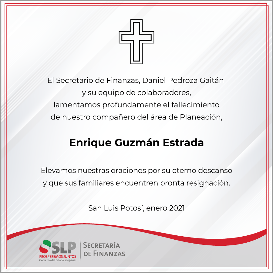SLPFinanzas's tweet photo. El Secretario de Finanzas, Daniel Pedroza Gaitán y su equipo de colaboradores, lamentamos profundamente el fallecimiento
de nuestro compañero del área de la Dirección General de Planeación y Presupuesto, Enrique Guzmán Estrada.
Elevamos nuestras oraciones por su eterno descanso. https://t.co/WTsYQFzgVN