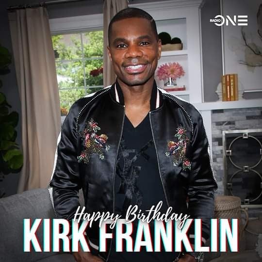 Happy birthday to gospel singer Kirk Franklin 