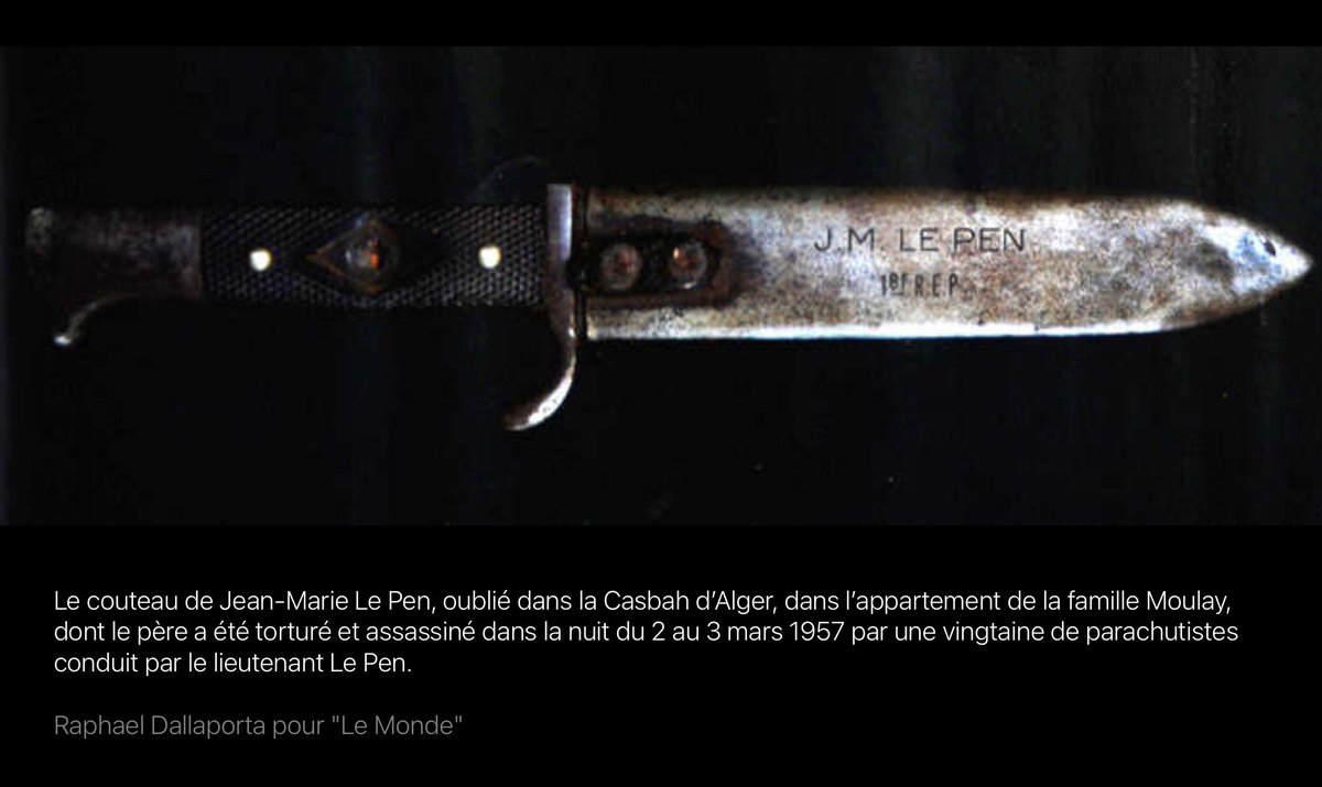 « c’est un couteau des Jeunesses hitlériennes, celui de Jean-Marie Le Pen … il vient de faire torturer Ahmed Moulay devant ses enfants, avant d’être mis à mort ». 

Le Monde, 26 jan 2021, pour ne pas oublier.