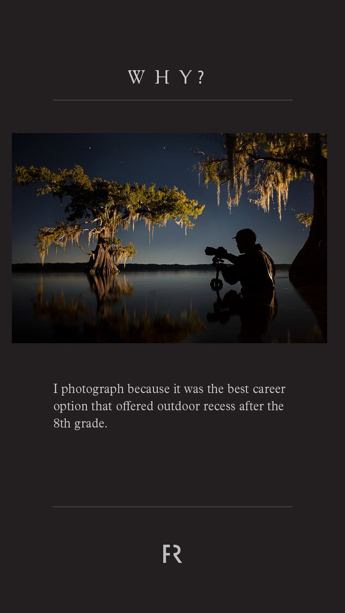 I photograph because it was the best career option that offered outdoor recess after the 8th grade.