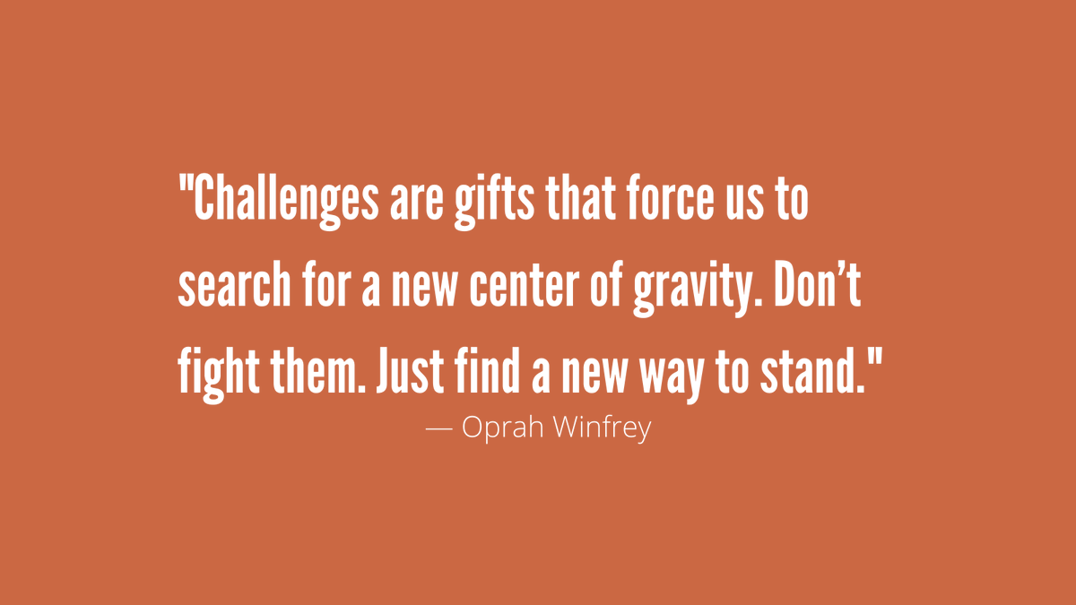 Fitterfirst's tweet image. "Challenges are gifts that force us to search for a new center of gravity. Don’t fight them. Just find a new way to stand." -Oprah Winfrey