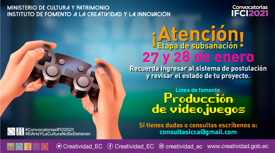 Creatividad_Ec's tweet photo. 📣 El #IFCI informa que la Línea de fomento Producción de Videojuegos se encuentra en su etapa de subsanación.

🧑‍💻Revisa el estado de tu proyecto https://t.co/LulcxJZLvO 

Dudas o consultas escríbenos a consultasicca@gmail.com

#ConvocatoriasIFCI2021
#ElArteYLaCulturaNoSeDetienen https://t.co/1CNWPzblRD