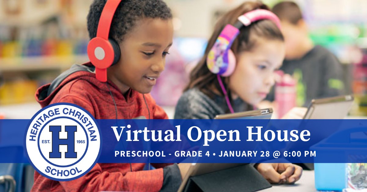 Join us on Thursday, Jan 28 at 6pm for our Virtual Open House for Preschool - Grade 4! At this event, you will learn more about HCS through an interactive online experience and live video conferences with faculty, staff, and administrators. Register at heritagechristian.net/virtual.