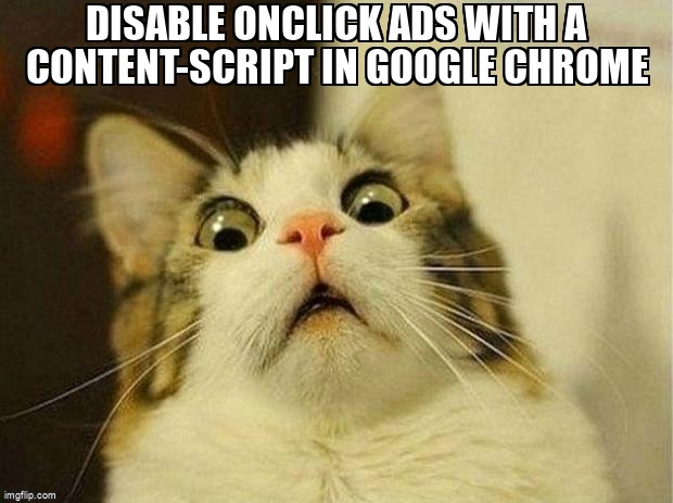 overflow_meme's tweet image. disable onclick ads with a content-script in Google Chrome stackoverflow.com/questions/9856… #userscripts #popup #ads #javascript