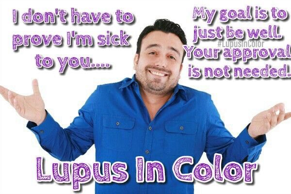 lupusincolor's tweet photo. I don’t have to prove I’m sick to you. My goal is just to be well. Your approval is not needed. #LupusInColor https://t.co/LMY5NacnTo