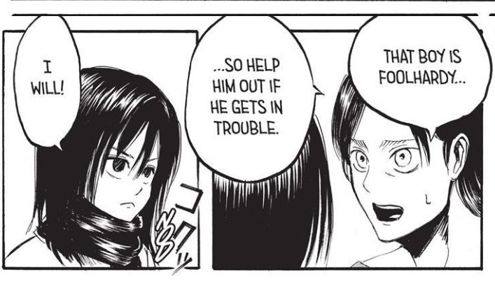 so first, i think it starts with their respective promises. before carla was eaten by dina’s titan, she asks mikasa to promise she will always take care of eren and watch out for him. mikasa promises that she will. shortly after, carla gets eaten and she urges them to live