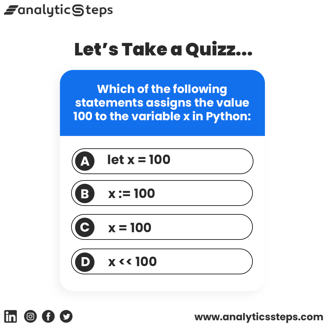 AnalyticsSteps's tweet image. Which of the following statements assigns the value 100 to the variable X in python: #morningquiz #technicalquiz  #pythonquiz