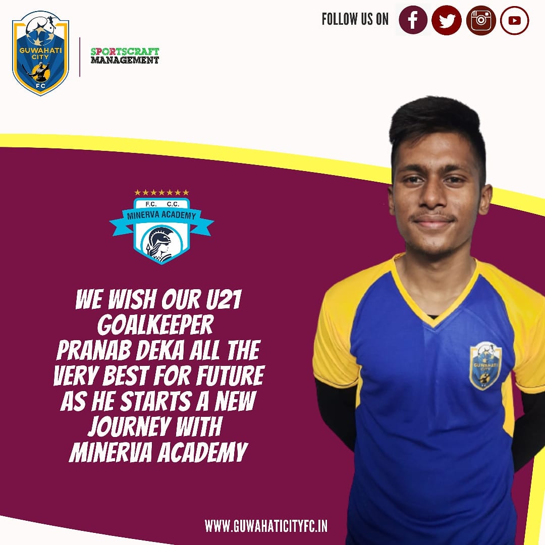 guwahaticityfc's tweet photo. Our U21 Goalkeeper Pranab Deka has signed for Minerva Academy @minervapunjabfc for upcoming season. We thank him for his services for the club and wish him all the very best for future. #OneAssamOneDream #GuwahatiCityFc @THE_RanjitBajaj https://t.co/KzEGMhAp2u