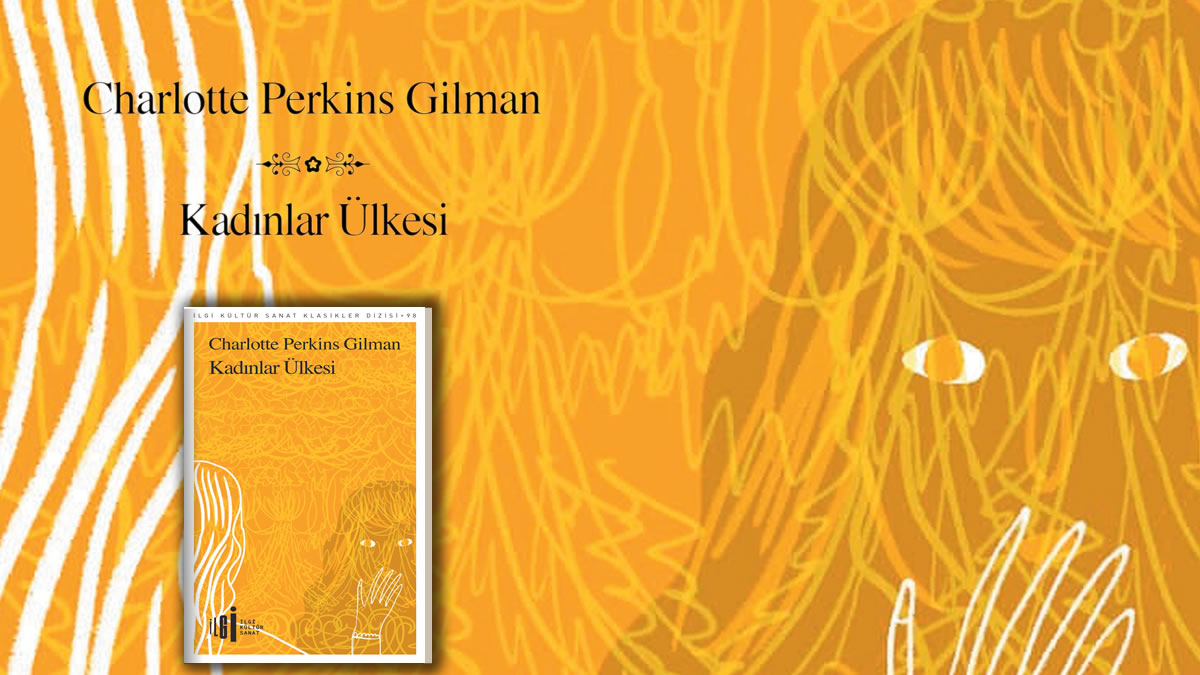 ilgikitap's tweet photo. Charlotte Perkins Gilman - Kadınlar Ülkesi #kitap #kitapönerisi #kitapokumak #CharlottePerkinsGilman #KadınlarÜlkesi #DünyaKlasikleri https://t.co/xc5qcaCY9j
