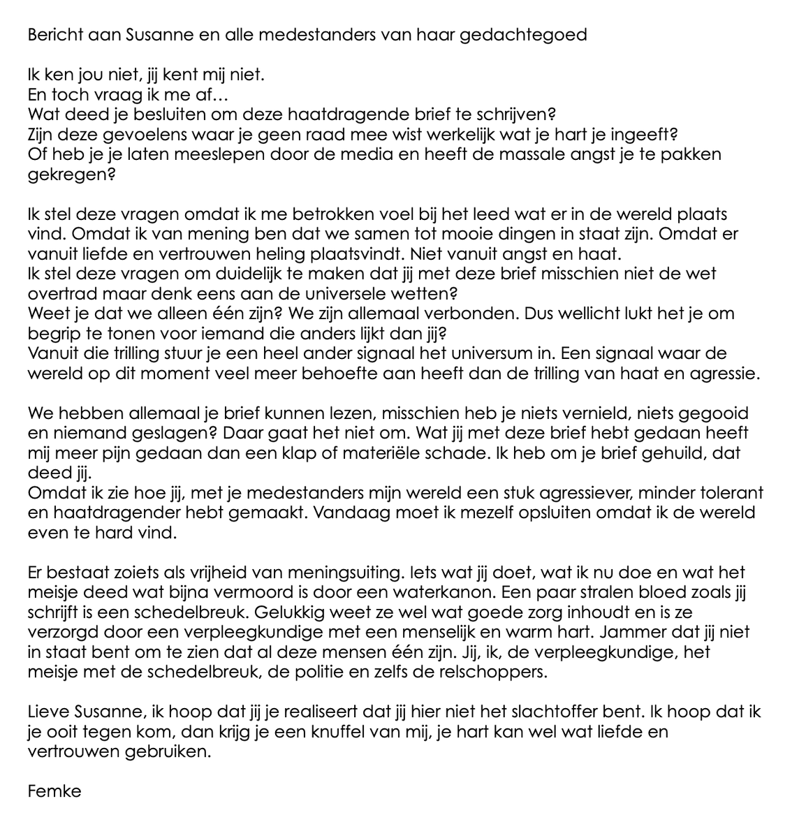 Een brief aan Susanne. Je weet wel, die een brief schreef aan de dame die bijna werd vermoord door een waterkanon #waterkanon #eindhoven #rellen #liefdeinplaatsvanhaat #Denisa #beterschapDenisa