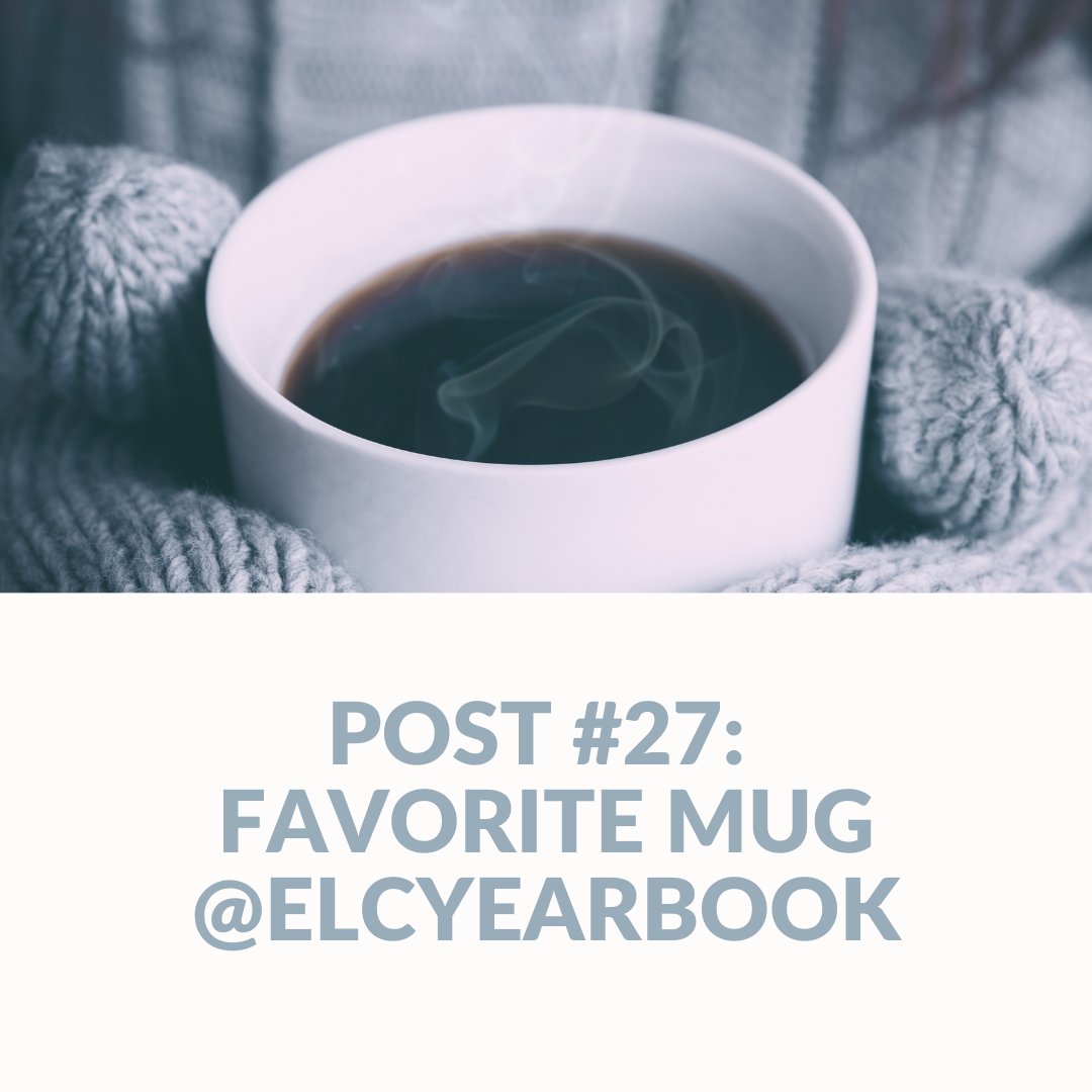 ELCYearbook's tweet photo. Post #27: Favorite Mug @ELCYearbook https://t.co/V6YjGmCNXT