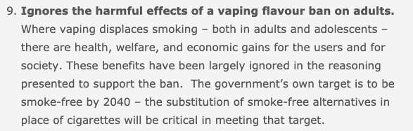 Ignores the harmful effects of a vaping flavour ban on adults https://clivebates.com/documents/NLFlavours/Part9.pdf9/