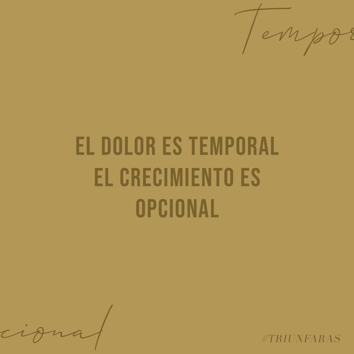 El dolor es temporal. El crecimiento es opcional. #Triunfaras
