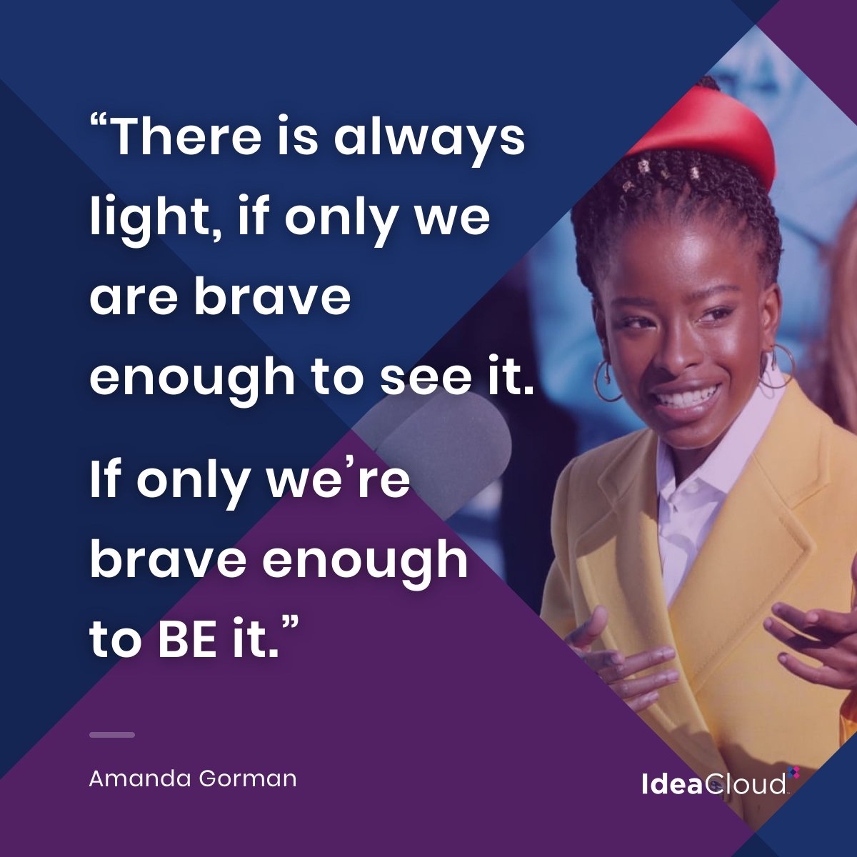 ideacloud_com's tweet image. Last week, Amanda Gorman&apos;s words filled us with inspiration, hope, and determination to help create a better tomorrow for all to enjoy. 

As she so beautifully put it, “there is always light, if only we are brave enough to see it. If only we’re brave enough to BE it.”