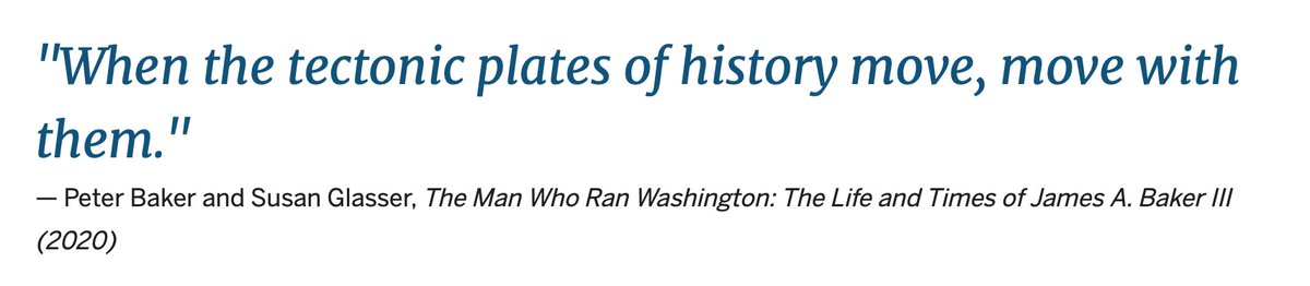 Quote from Peter Baker and Susan Glasser: "When the tectonic plates of history move, move with them."